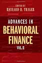 Advances in Behavioral Finance, Volume II (The Roundtable Series in Behavioral Economics)