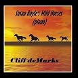 Wild Horses by Cliff deMarks, Susan Boyle
