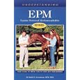 Understanding EPM, Revised Edition: Equine Protozoal Myeloencephalitis (Horse Health Care Library) by David Granstrom