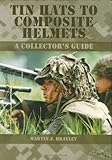 Tinhats to composite helmets : a collector's guide