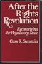 After the Rights Revolution: Reconceiving the Regulatory State