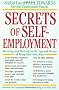 Secrets of Self Employment: Surviving and Thriving on the Ups and Downs of Being Your Own Boss (Working from Home)