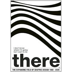 I don't know where I am Going: The Expanding Field of Graphic Design 1900-2020