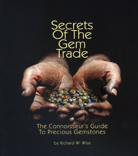 Secrets of the Gem Trade: The connoisseur's Guide to Precious Gemstones Secrets of the Gem Trade: The connoisseur's Guide to Precious Gemstones