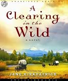A Clearing in the Wild (Change and Cherish Historical Series #1)