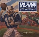 In the Pocket: Johnny Unitas and Me