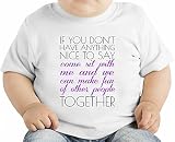 If You don't Have Anything Nice To Say Come Slogan オーガニックベビーTシャツ 12 - 18 Months