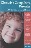 Obsessive-Compulsive Disorder: Helping Children & Adolescents (Patient Centered Guides)
