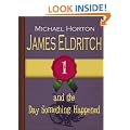 James Eldritch and the Day Something Happened (#1)
