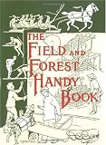 Books on Wooden House item: The Field and Forest Handy Book: New Ideas for Out of Doors (Nonpareil Book, 94.)