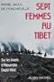 Sept femmes au Tibet, sur les traces d'Alexandra David-N�el