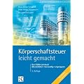 K�rperschaftsteuer - leicht gemacht: Das KStG-Lehrbuch. �bersichtlich - kurzweilig - einpr�gsam