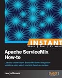 Instant Apache ServiceMix How-to