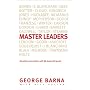 Master Leaders: Revealing Conversations with 30 Leadership Greats