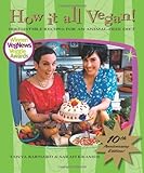 How It All Vegan! 10th Anniversary Edition: Irresistible Recipes for an Animal-Free Diet