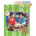 How It All Vegan!: Irresistible Recipes For an Animal-Free Diet 10th Anniversary Edition