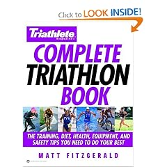 Triathlete Magazine's Complete Triathlon Book: The Training, Diet, Health, Equipment, and Safety Tips You Need to Do Your Best