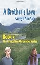 The Frencolian Chronicles Book 3: A Brother's Love