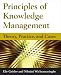 Principles of Knowledge Management: Theory, Practice and Cases