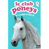 Le club des poneys, Tome 5 : La prot�g�e de Neigepar S. Baussier