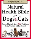 51o%2Bqb%2BkD5L. SL160  Natural Health Bible for Dogs & Cats: Your A Z Guide to Over 200 Conditions, Herbs, Vitamins, and Supplements (The Natural Vet)