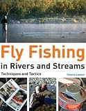 Fly Fishing in Rivers and Streams: Techniques and Tactics
