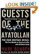 Guests of the Ayatollah: The Iran Hostage Crisis: The First Battle in America's War with Militant Islam