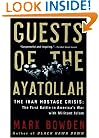 Guests of the Ayatollah: The Iran Hostage Crisis: The First Battle in America's War with Militant Islam