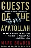 Guests of the Ayatollah: The First Battle in America's War with Militant Islam