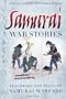 Samurai War Stories: Teachings and Tales of Samurai Warfare