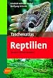 Taschenatlas Reptilien: 182 Arten f�r das Terrarium