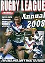 "Rugby League Journal" Annual 2008 2008: For Fans Who Don't Want to Forget