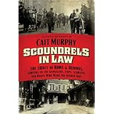 scoundrels in law the trials of howe and hummel lawyers to the gangsters cops starlets and rakes who made