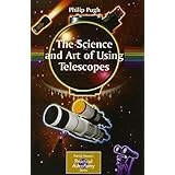 the science and art of using telescopes the patrick moore practical astronomy series