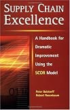 Supply Chain Excellence: A Handbook for Dramatic Improvement Using the SCOR Model Reviews