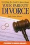 Everything You Need to Know About Your Parents' Divorce (Need to Know Library)