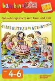 Bambino. Geburtstagsspiele mit Tina und Tim: Geburtstagsspiele mit Tina und Tim: 4-6 Jahre