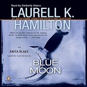 Blue Moon: Anita Blake, Vampire Hunter, Book 8 | [Laurell K. Hamilton]