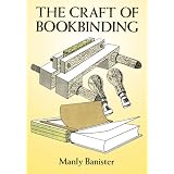The Craft of Bookbindingvon "Manly Banister"
