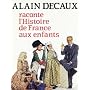Alain Decaux raconte l'histoire de France aux enfa&hellip de Alain Decaux