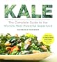Kale: The Complete Guide to the World's Most Powerful Superfood