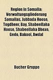 Region in Somalia: Verwaltungsgliederung Somalias, Jubbada Hoose, Togdheer, Bay, Shabeellaha Hoose, Shabeellaha Dhexe, Gedo, Bakool, Awda-