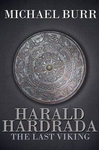 Harald Hardrada: The Last Viking