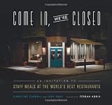 Come In, We're Closed: An Invitation to Staff Meals at the World's Best Restaurants