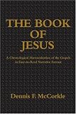 The Book of Jesus: A Chronological Harmonization of the Gospels in Easy-to-Read Narrative Format
