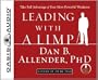 Leading With a Limp: Take Full Advantage of Your Most Powerful Weakness