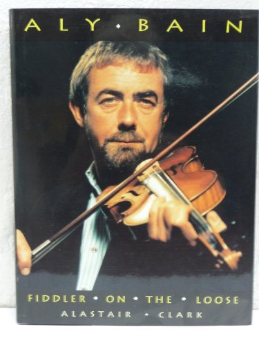 Aly Bain: Fiddler on the Loose