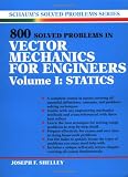 800 Solved Problems In Vector Mechanics for Engineers, Vol. I: Statics