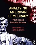 Analyzing American democracy : politics and political science