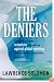 The Deniers: The World Renowned Scientists Who Stood Up Against Global Warming Hysteria, Political Persecution, and Fraud**And those who are too fearful to do so